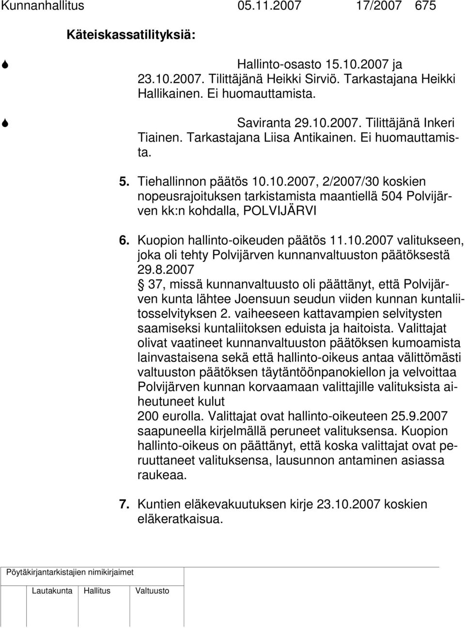 Kuopion hallinto-oikeuden päätös 11.10.2007 valitukseen, joka oli tehty Polvijärven kunnanvaltuuston päätöksestä 29.8.