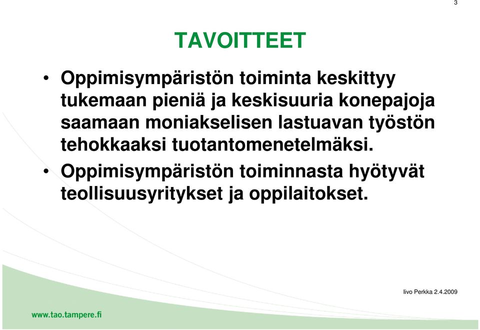 lastuavan työstön tehokkaaksi tuotantomenetelmäksi.