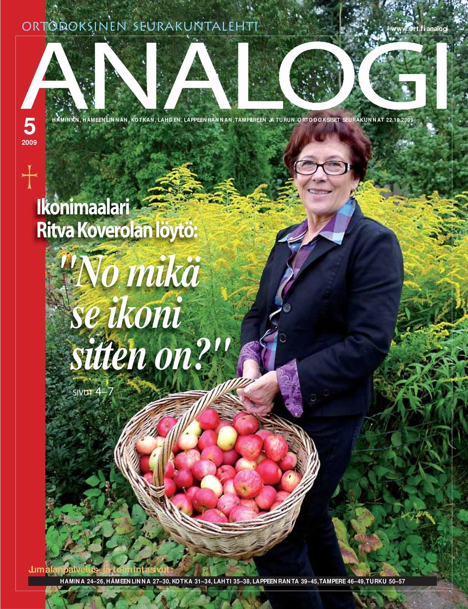 ORTODOKSISET SEURAKUNNAT 22.10.2009 Ikonimaalari Ritva Koverolan löytö: "No mikä se ikoni sitten on?