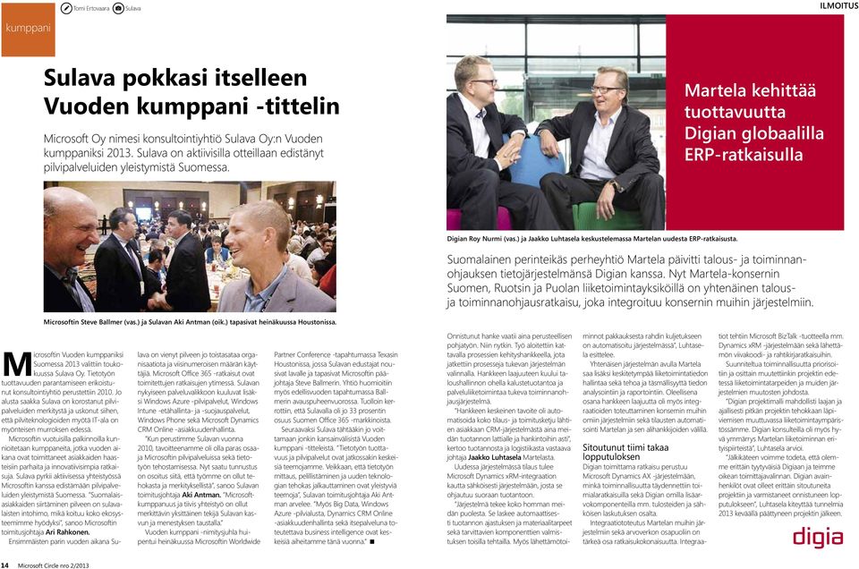 ) ja Jaakko Luhtasela keskustelemassa Martelan uudesta ERP-ratkaisusta. Suomalainen perinteikäs perheyhtiö Martela päivitti talous- ja toiminnanohjauksen tietojärjestelmänsä Digian kanssa.
