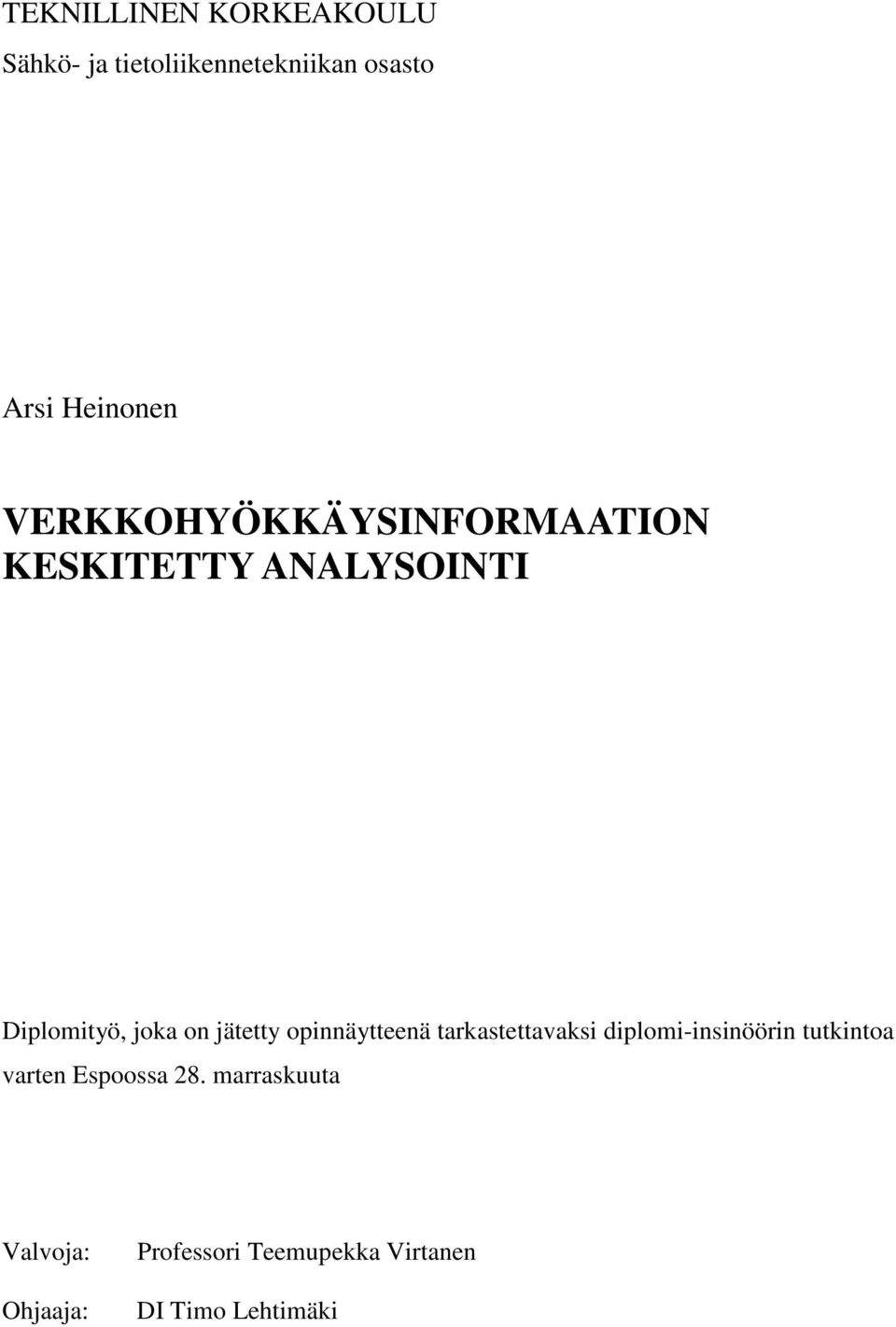 opinnäytteenä tarkastettavaksi diplomi-insinöörin tutkintoa varten Espoossa 28.