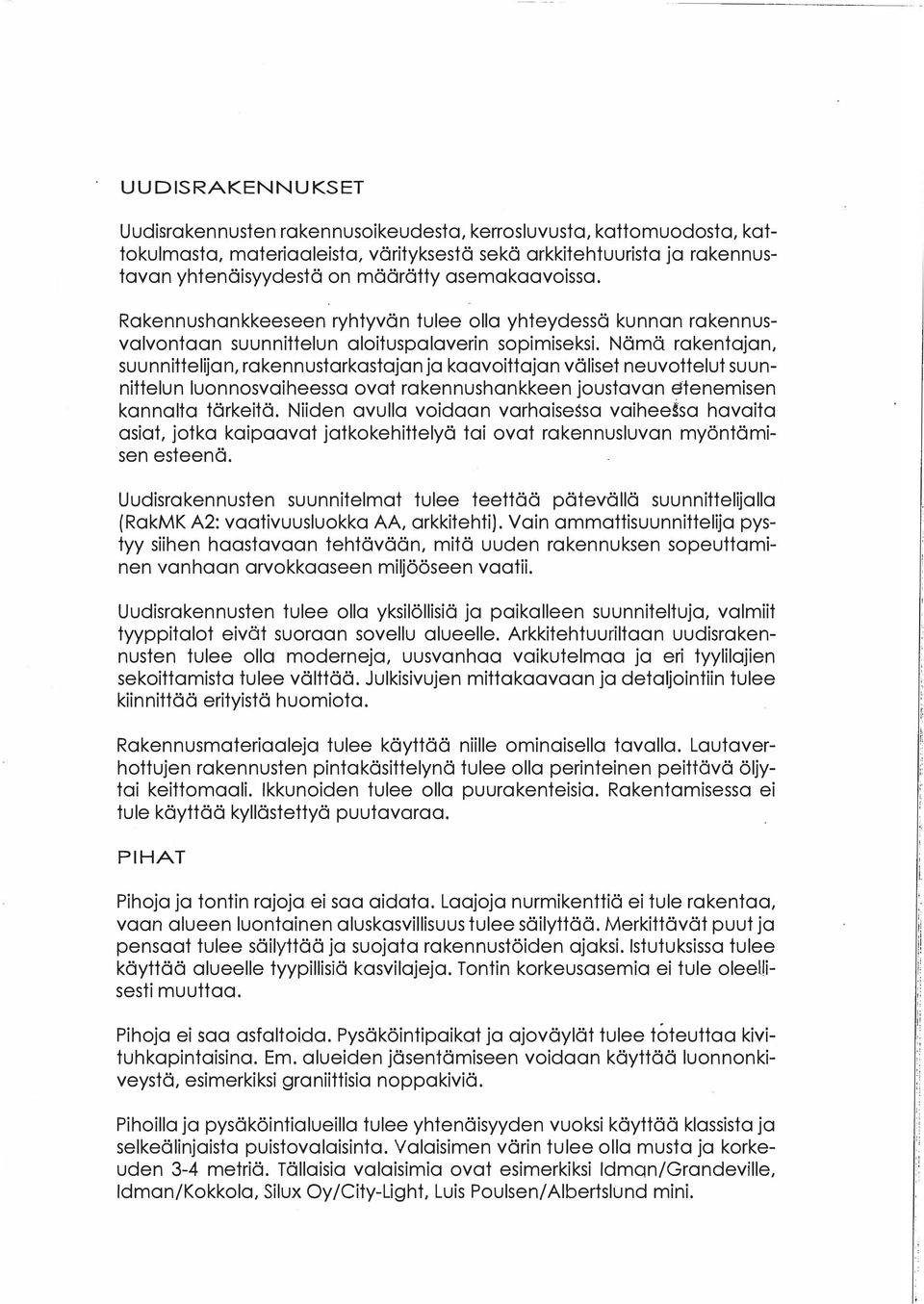 luonnosviheess ovt rkennushnkkeen joustvn etenemisen knnlt tärkeitä Niiden vull voidn vrhisess vihee!