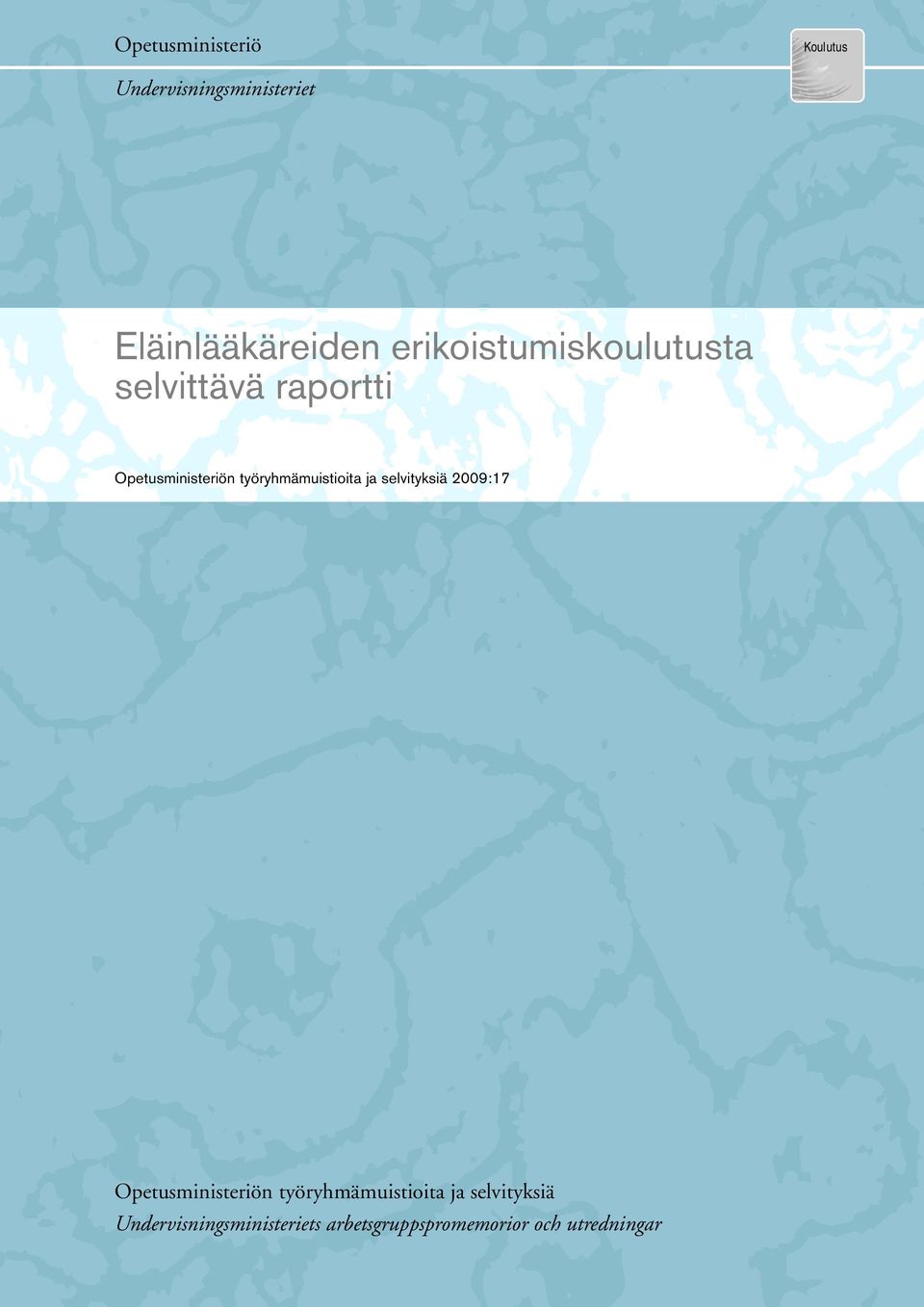 työryhmämuistioita ja selvityksiä 2009:17 Opetusministeriön