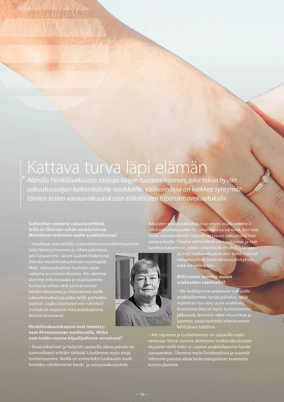 Minkälaisia reaktioita saatte asiakkailtanne?