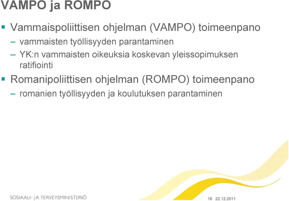 koskevan yleissopimuksen ratifiointi Romanipoliittisen ohjelman