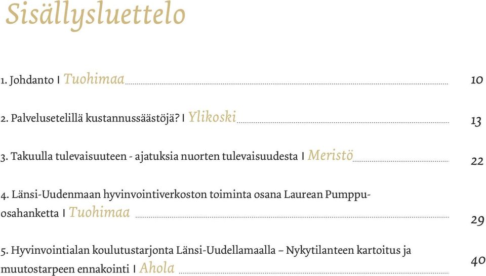 Länsi-Uudenmaan hyvinvointiverkoston toiminta osana Laurean Pumppuosahanketta I Tuohimaa 5.