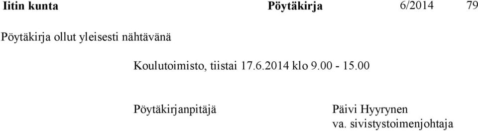 tiistai 17.6.2014 klo 9.00-15.