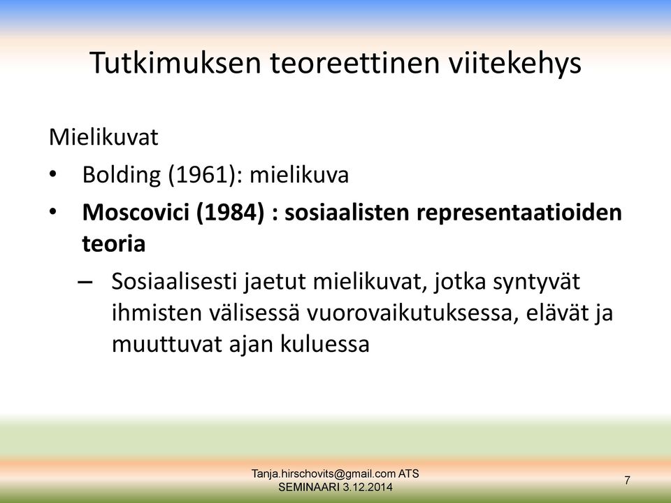 teoria Sosiaalisesti jaetut mielikuvat, jotka syntyvät ihmisten