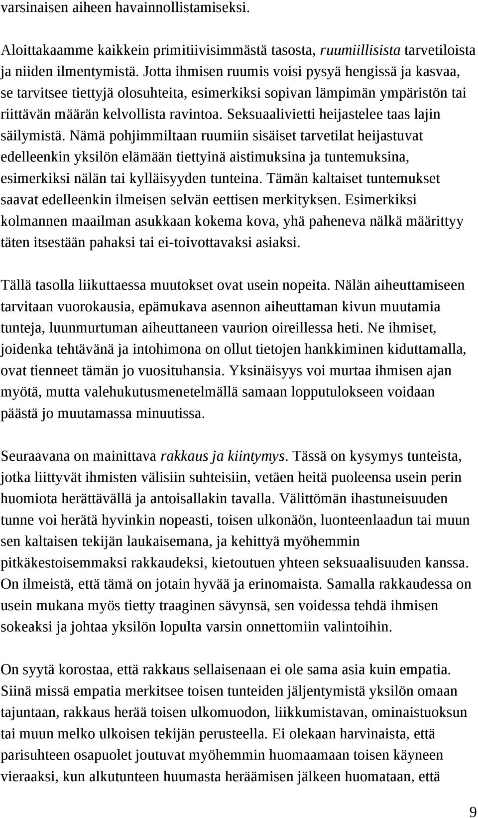 Seksuaalivietti heijastelee taas lajin säilymistä.