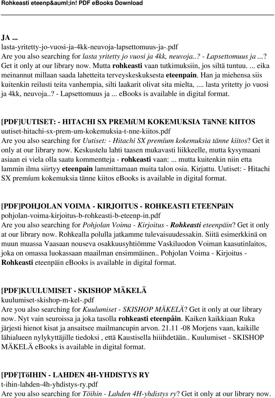 Han ja miehensa siis kuitenkin reilusti teita vanhempia, silti laakarit olivat sita mielta,... lasta yritetty jo vuosi ja 4kk, neuvoja..? - Lapsettomuus ja... ebooks is available in digital format.