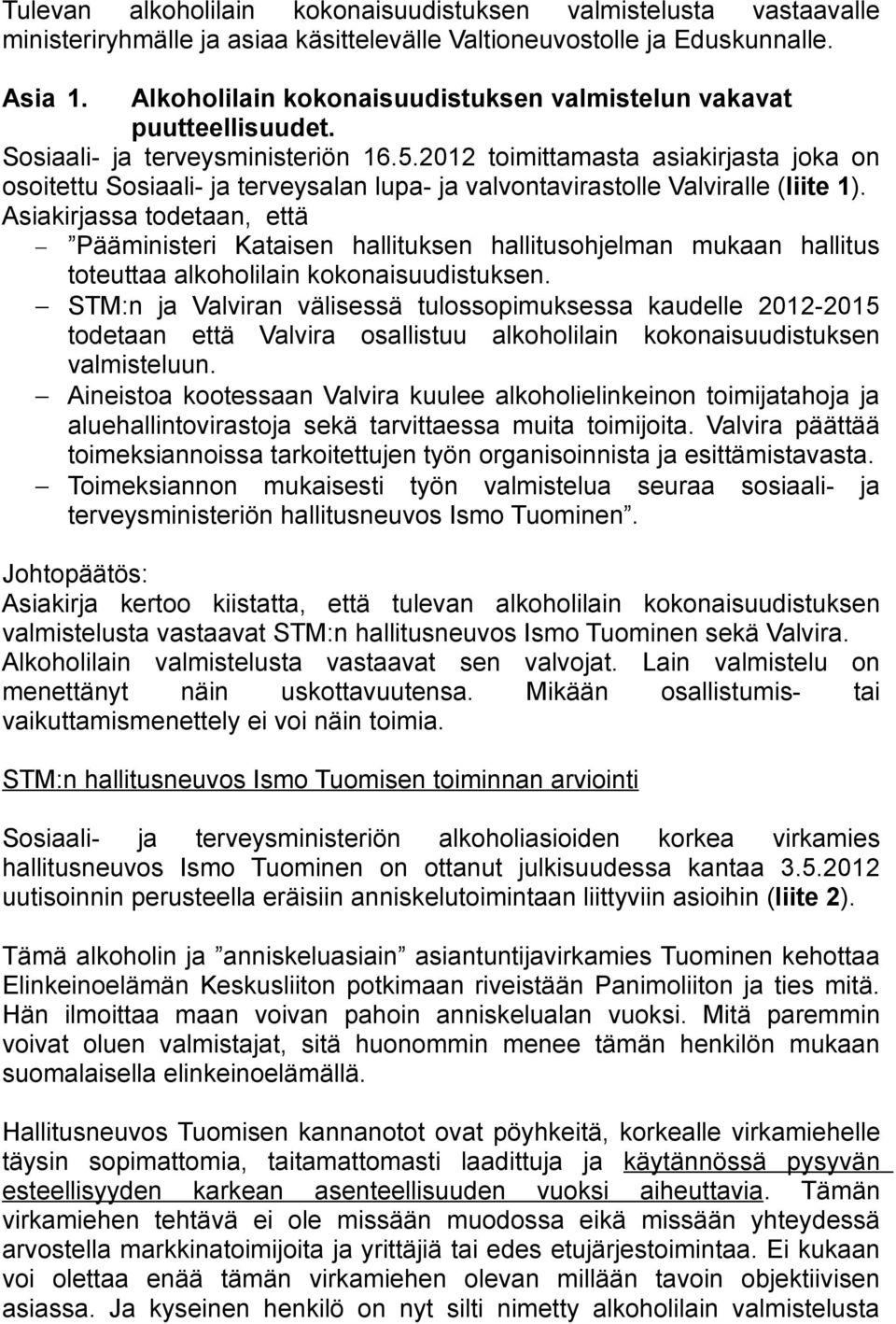 2012 toimittamasta asiakirjasta joka on osoitettu Sosiaali- ja terveysalan lupa- ja valvontavirastolle Valviralle (liite 1).