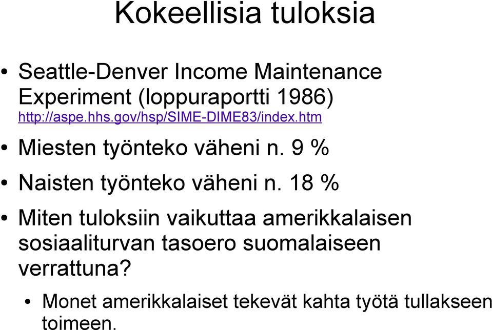 9 % Naisten työnteko väheni n.