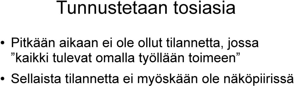 tulevat omalla työllään toimeen