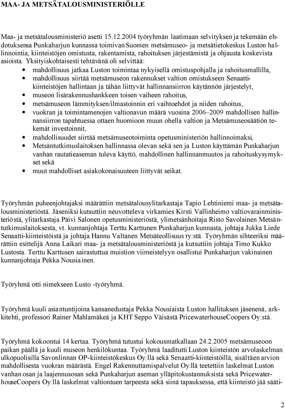 rahoituksen järjestämistä ja ohjausta koskevista asioista.