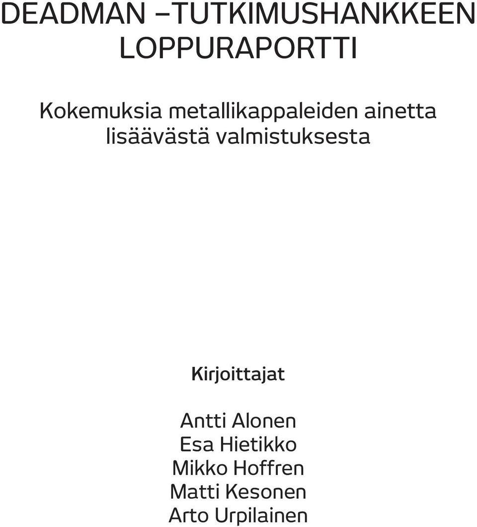 lisäävästä valmistuksesta Kirjoittajat Antti