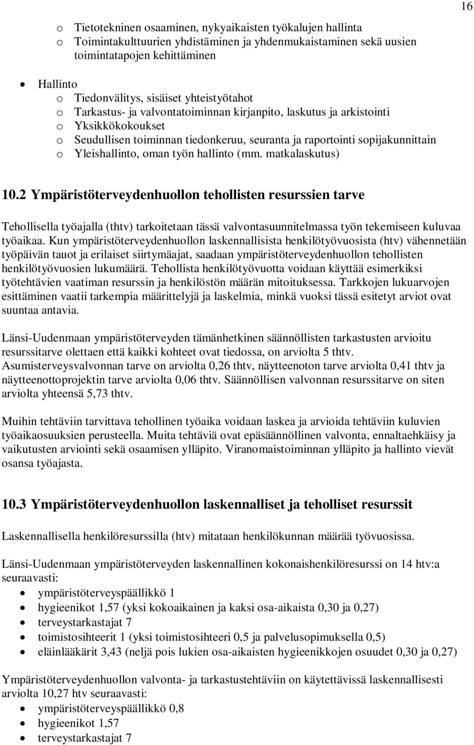 oman työn hallinto (mm. matkalaskutus) 10.