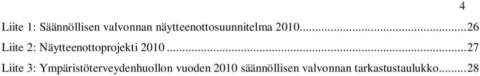 ..26 Liite 2: Näytteenottoprojekti 2010.