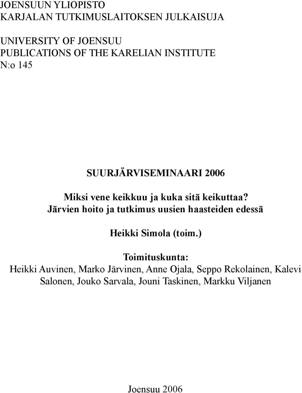 Järvien hoito ja tutkimus uusien haasteiden edessä Heikki Simola (toim.