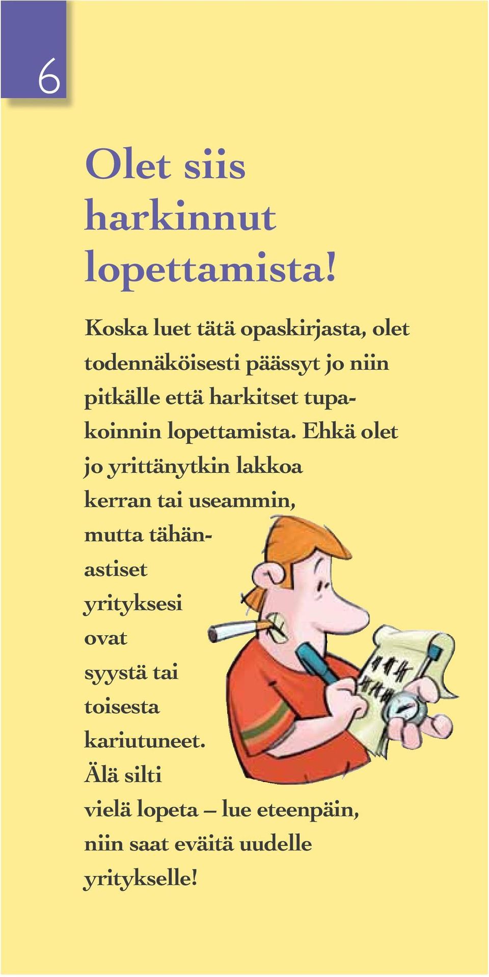 harkitset tupakoinnin lopettamista.