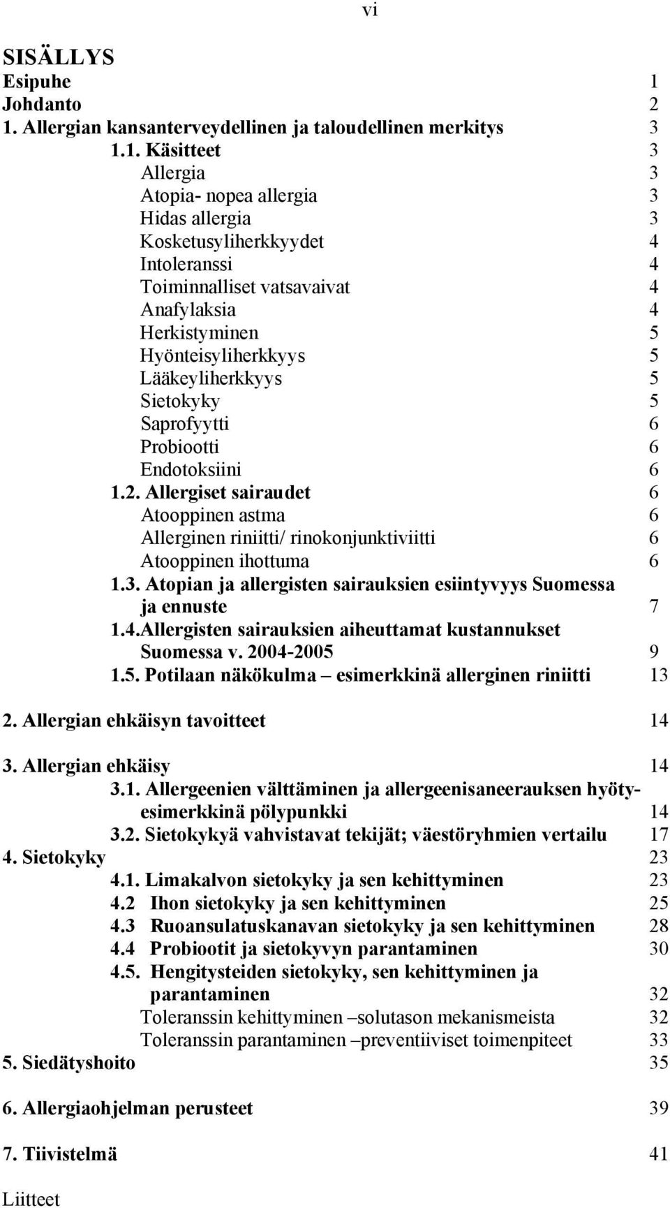 Allergian kansanterveydellinen ja taloudellinen merkitys 3 1.