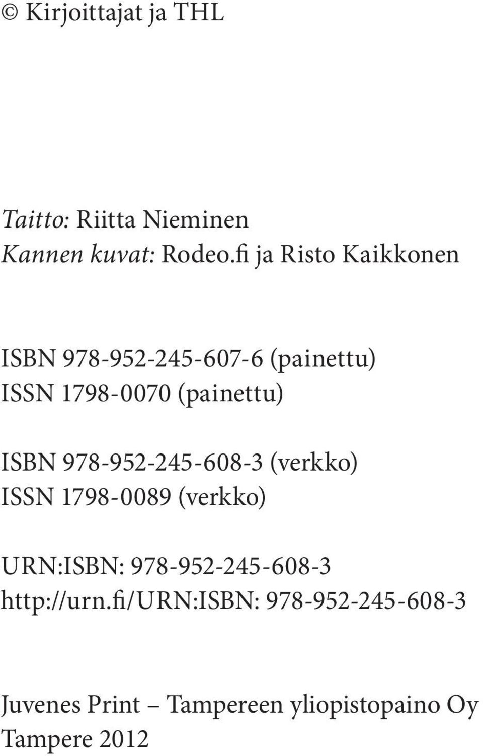 ISBN 978-952-245-68-3 (verkko) ISSN 1798-89 (verkko) URN:ISBN: