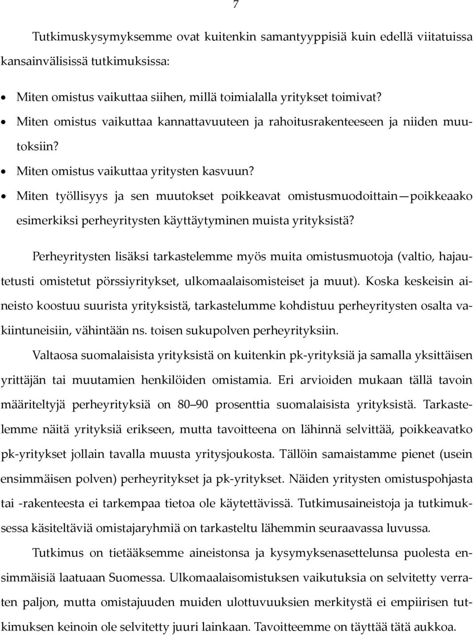 Miten työllisyys ja sen muutokset poikkeavat omistusmuodoittain poikkeaako esimerkiksi perheyritysten käyttäytyminen muista yrityksistä?