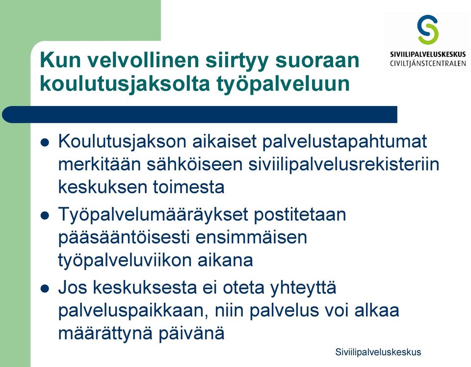 Työpalvelumääräykset postitetaan pääsääntöisesti ensimmäisen työpalveluviikon aikana