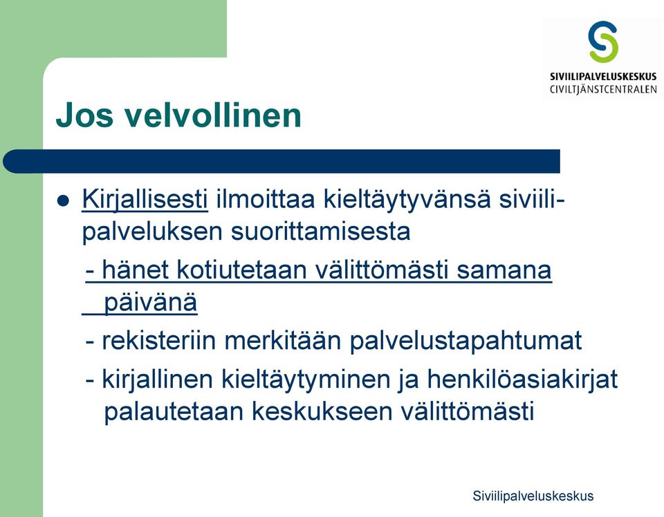 välittömästi samana päivänä - rekisteriin merkitään