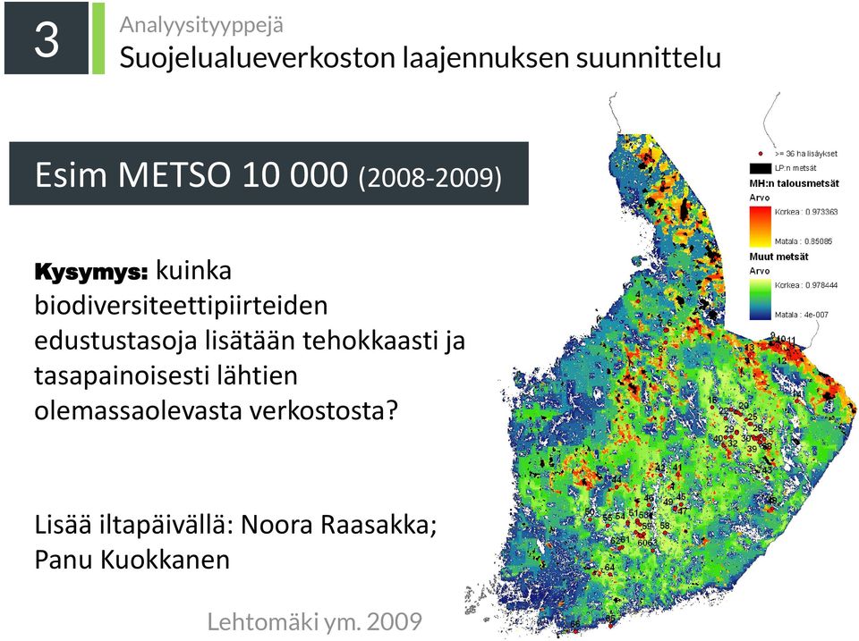biodiversiteettipiirteiden edustustasoja lisätään tehokkaasti ja tasapainoisesti