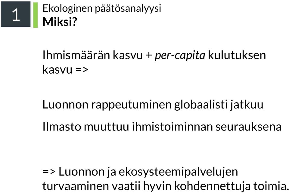 rappeutuminen globaalisti jatkuu Ilmasto muuttuu