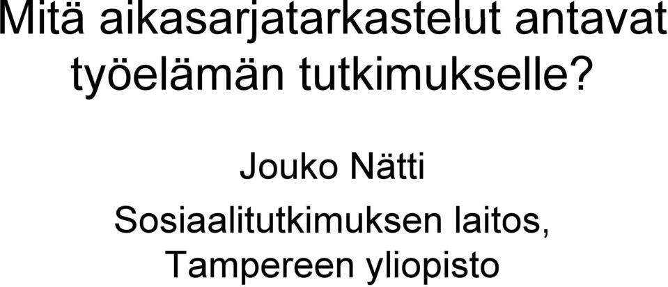 tutkimukselle?