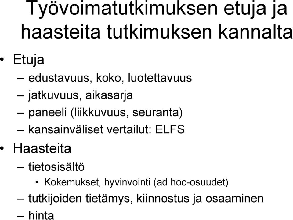 seuranta) kansainväliset vertailut: ELFS Haasteita tietosisältö