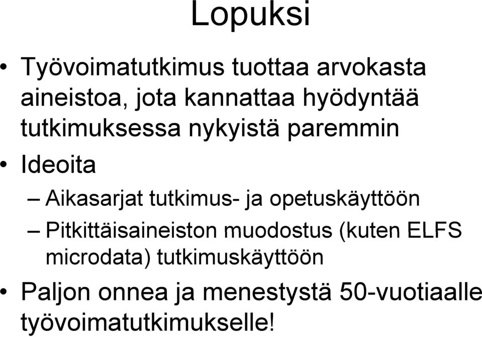 opetuskäyttöön Pitkittäisaineiston muodostus (kuten ELFS microdata)