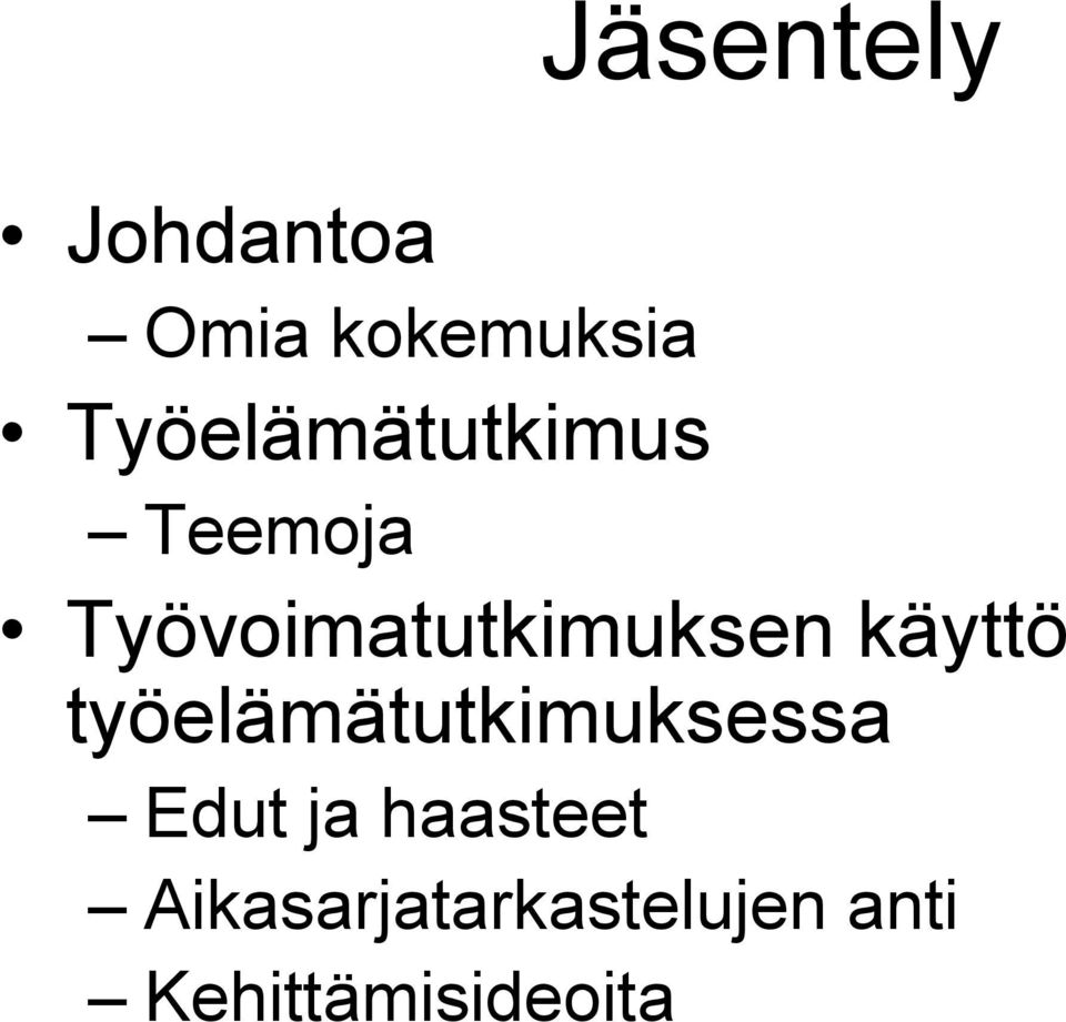 Työvoimatutkimuksen käyttö