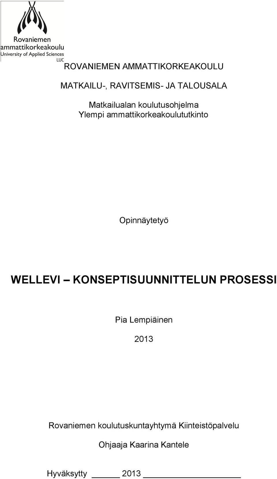 Opinnäytetyö WELLEVI KONSEPTISUUNNITTELUN PROSESSI Pia Lempiäinen 2013