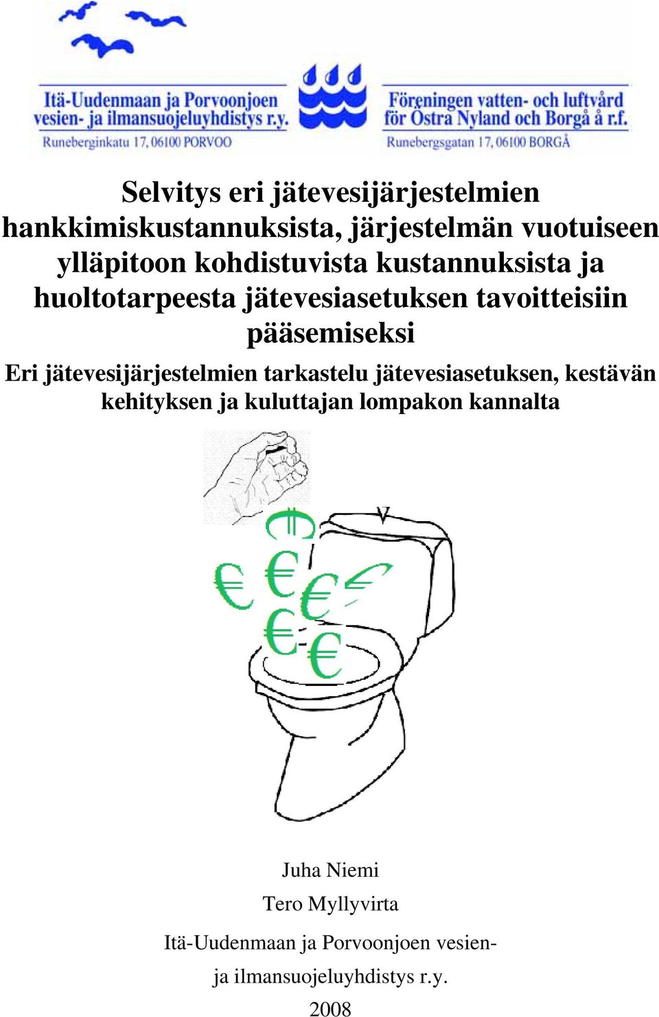 jätevesijärjestelmien tarkastelu jätevesiasetuksen, kestävän kehityksen ja kuluttajan lompakon