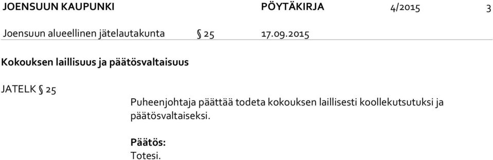 2015 Kokouksen laillisuus ja päätösvaltaisuus JATELK 25