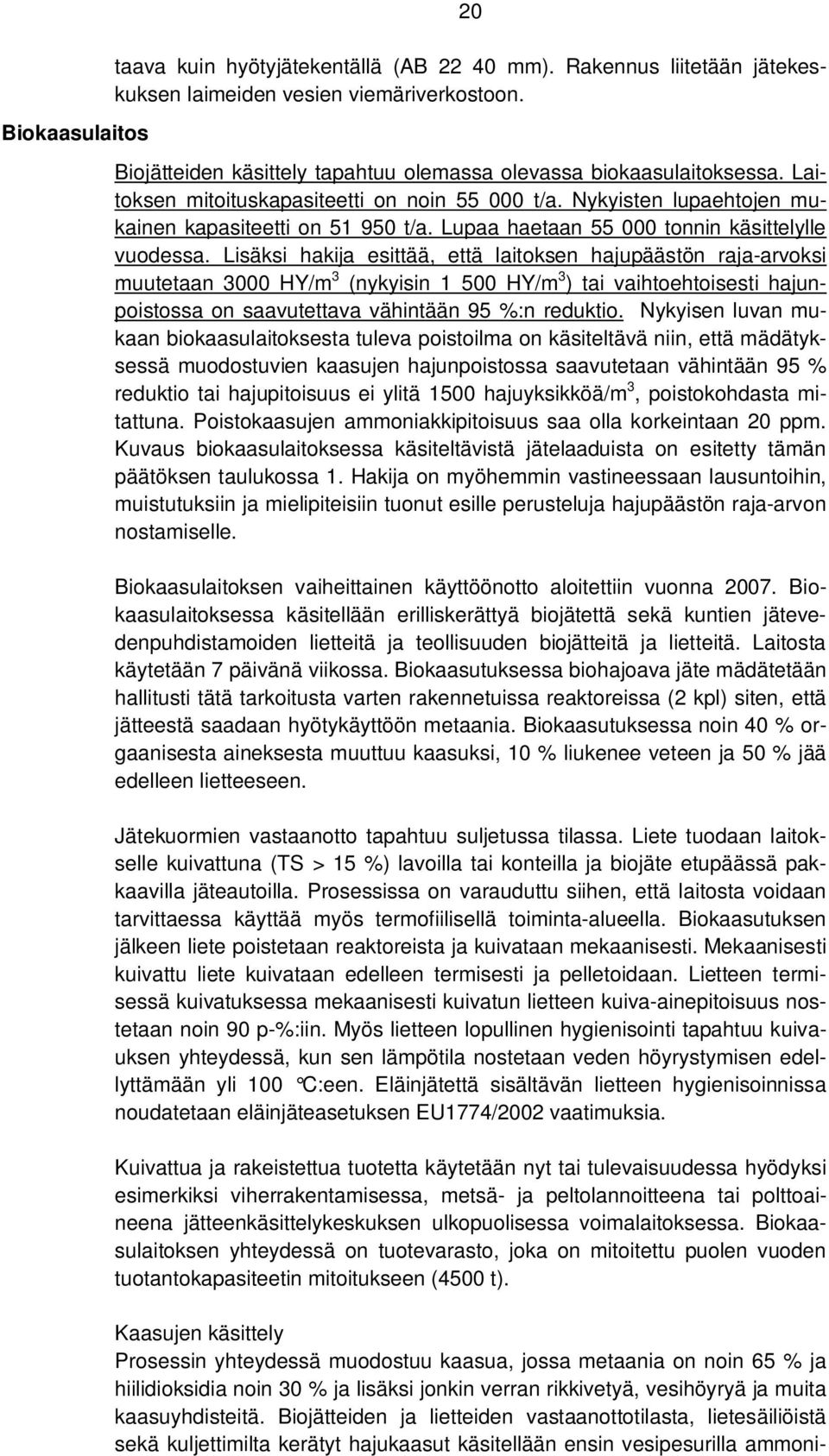 Lupaa haetaan 55 000 tonnin käsittelylle vuodessa.