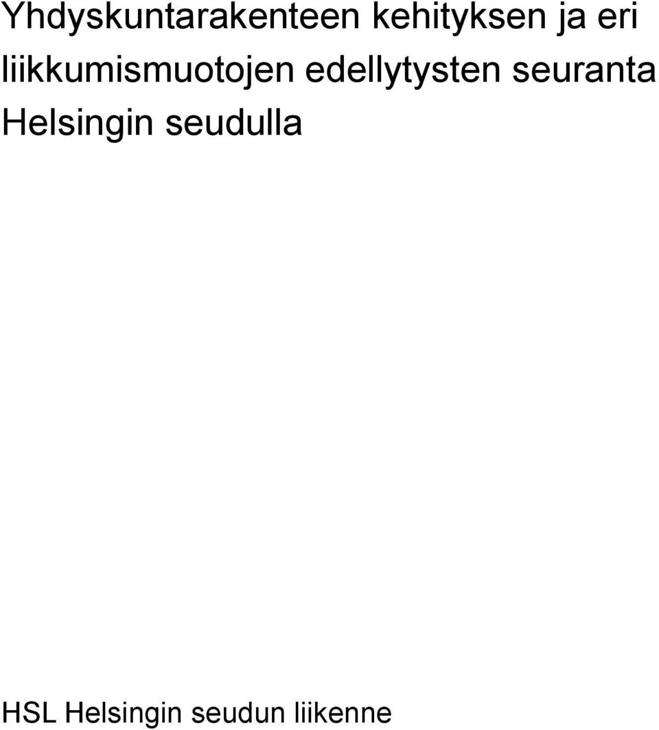 edellytysten seuranta Helsingin