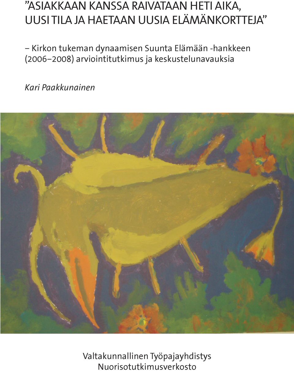 -hankkeen (2006 2008) arviointitutkimus ja keskustelunavauksia