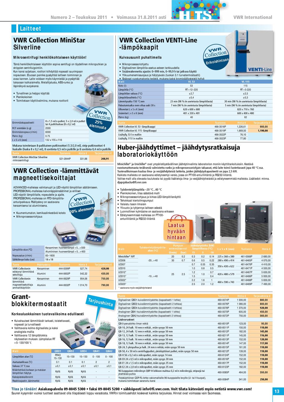 Laite voidaan myös käynnistää ja pysäyttää takaosan katkaisimella. Metallijalusta, ABS-runko ja läpinäkyvä suojakansi.