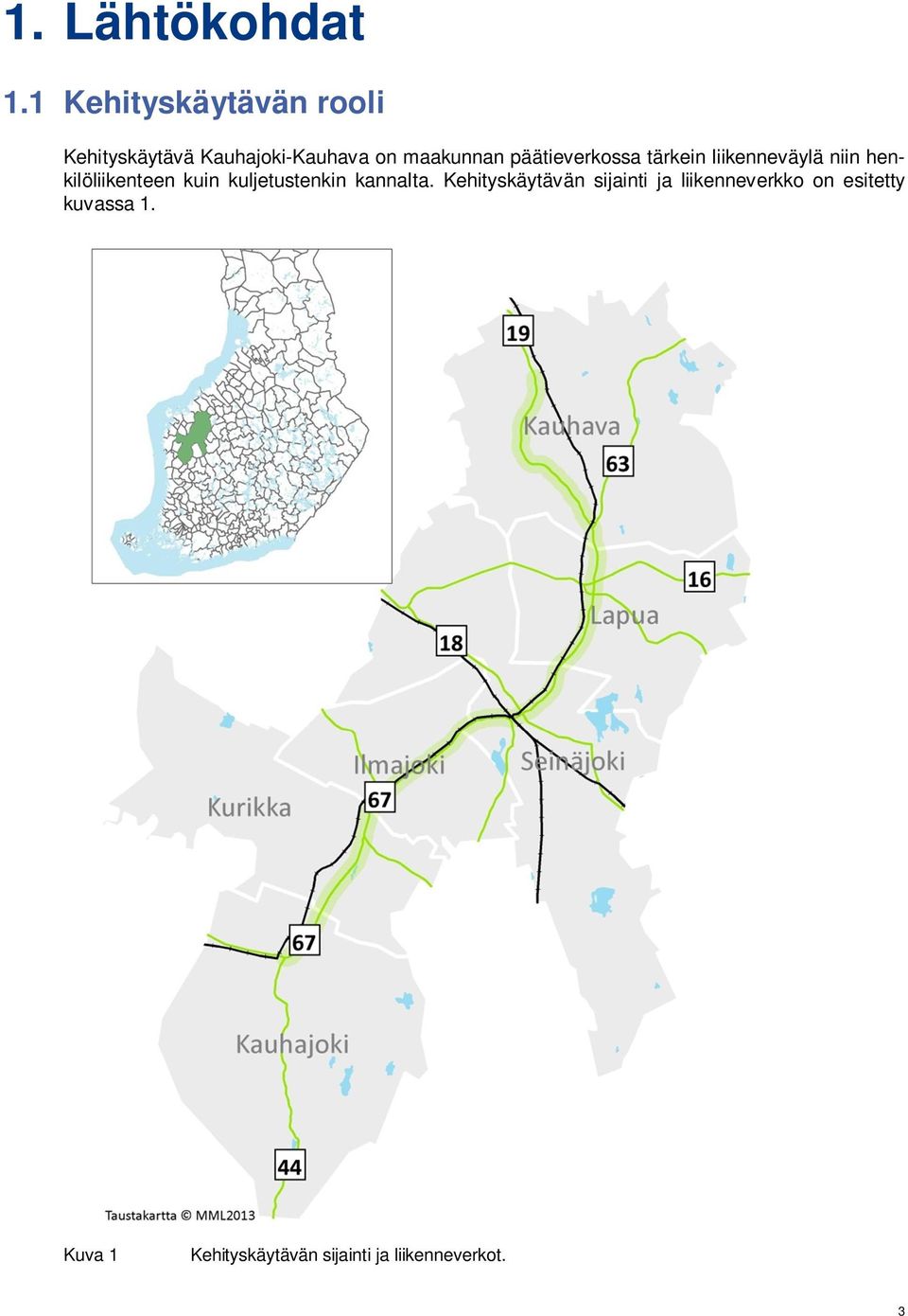 päätieverkossa tärkein liikenneväylä niin henkilöliikenteen kuin