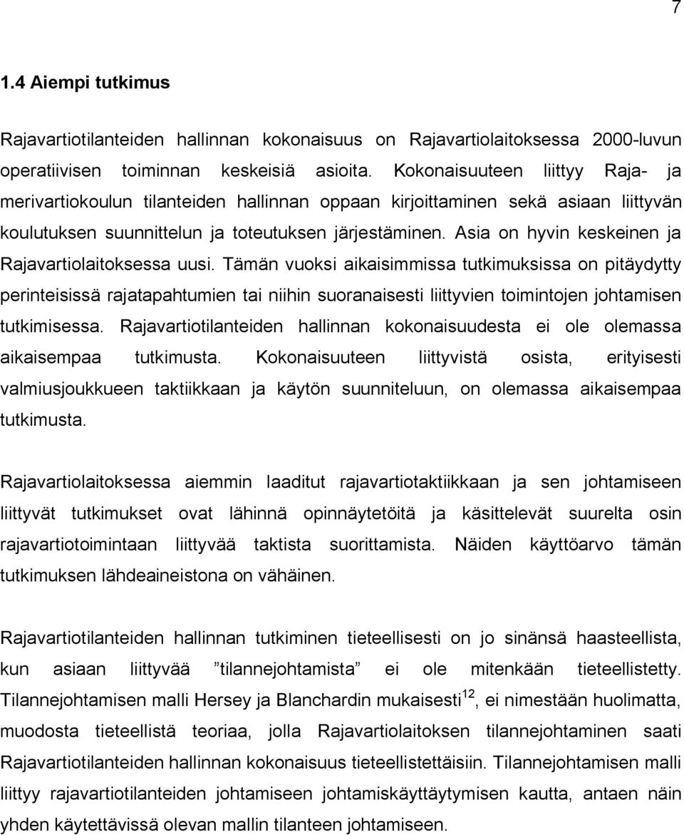 Asia on hyvin keskeinen ja Rajavartiolaitoksessa uusi.