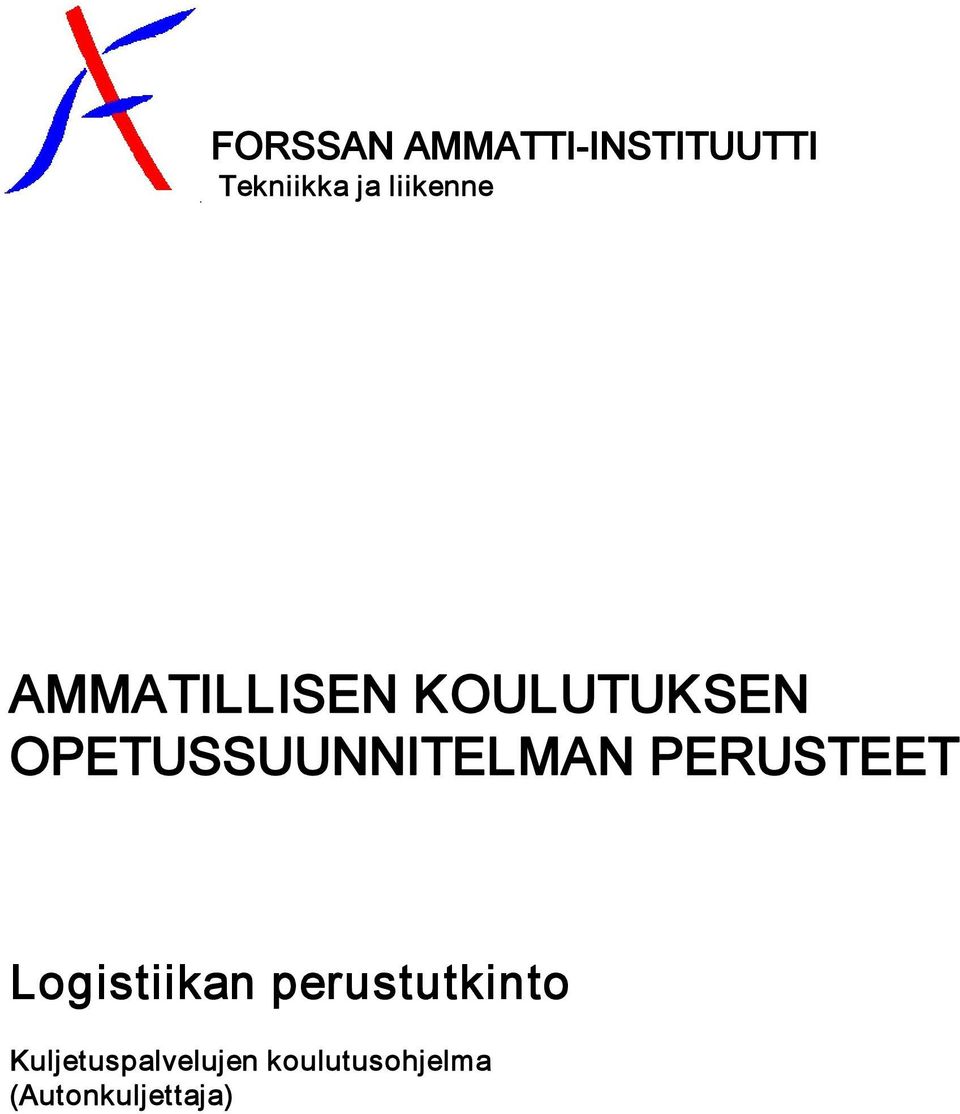 OPETUSSUUNNITELMAN PERUSTEET Logistiikan