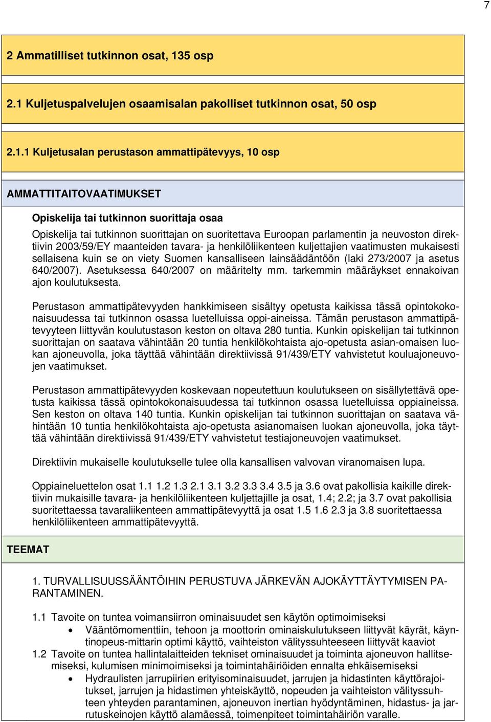 Kuljetuspalvelujen osaamisalan pakolliset tutkinnon osat, 50 osp 2.1.