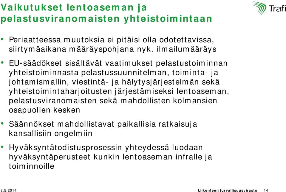 hälytysjärjestelmän sekä yhteistoimintaharjoitusten järjestämiseksi lentoaseman, pelastusviranomaisten sekä mahdollisten kolmansien osapuolien kesken Säännökset