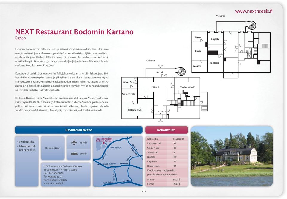 Kartanon toiminnassa olemme halunneet keskittyä tasokkaiden päiväkokousten, juhlien ja teemailtojen järjestämiseen. Talvikaudella voit vuokrata koko kartanon käyttöösi.