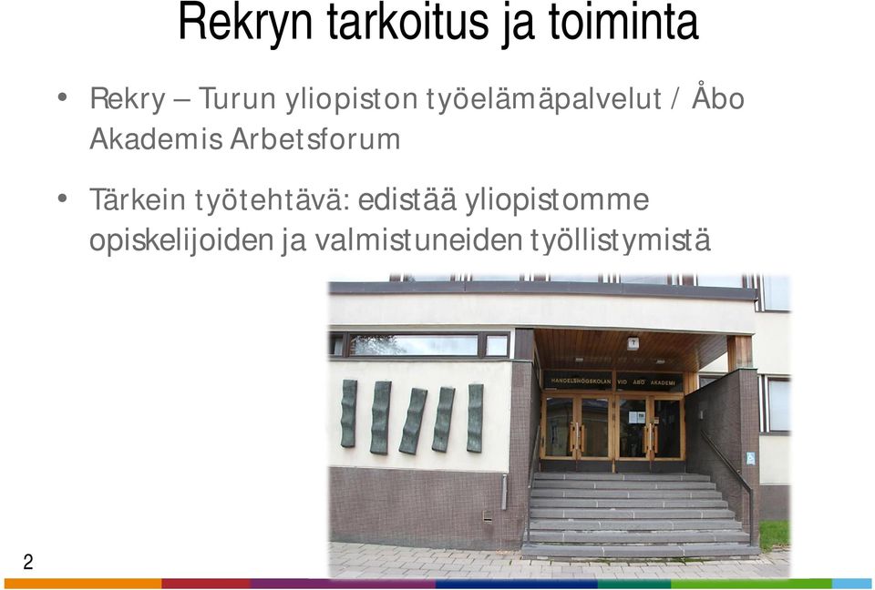 Arbetsforum Tärkein työtehtävä: edistää