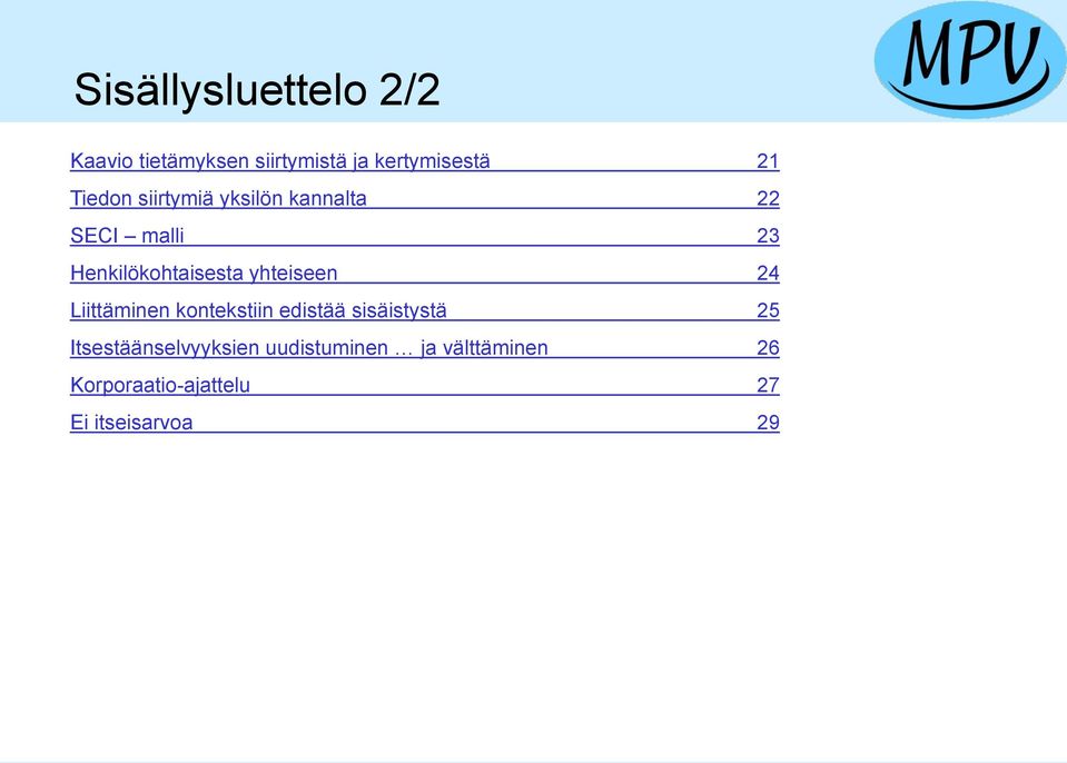 yhteiseen 24 Liittäminen kontekstiin edistää sisäistystä 25