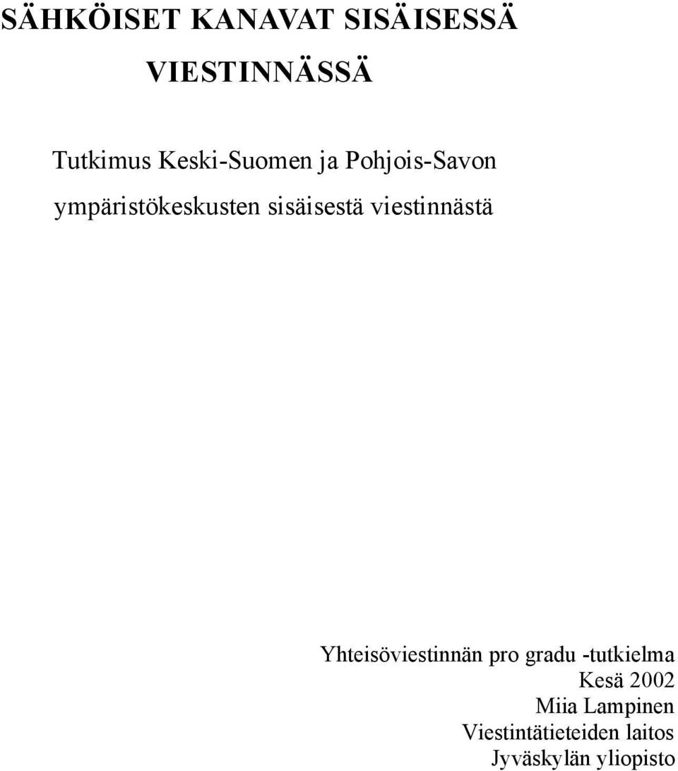 sisäisestä viestinnästä Yhteisöviestinnän pro gradu